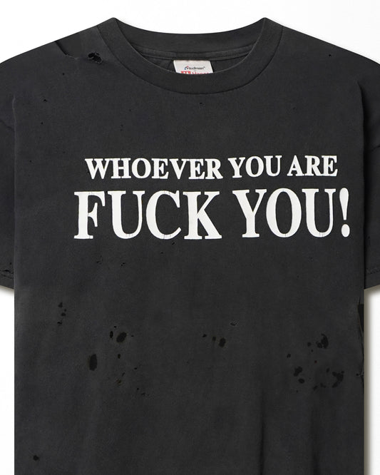 HANES "WHOEVER YOU ARE FUCK YOU!" BLACK DESTROYED T-SHIRT