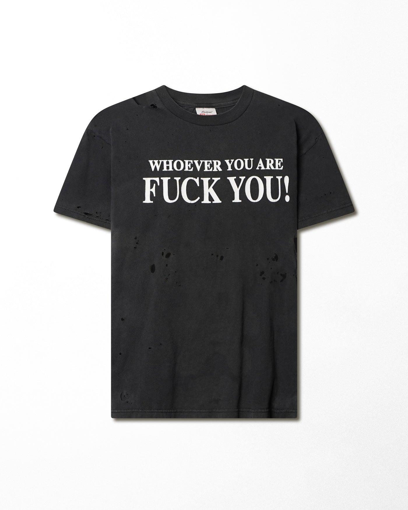 HANES "WHOEVER YOU ARE FUCK YOU!" BLACK DESTROYED T-SHIRT