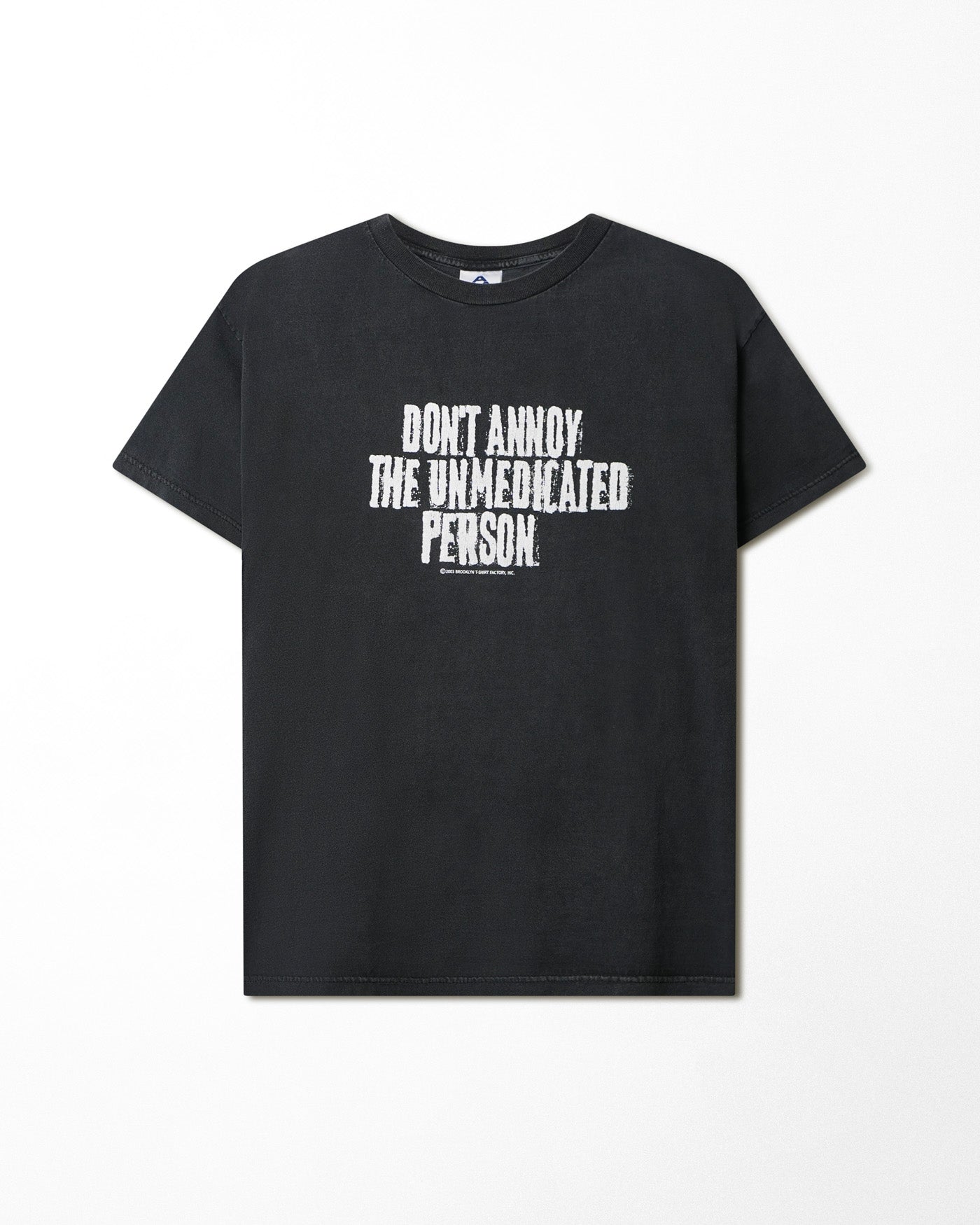 ALSTYLE "DON'T ANNOY THE UNMEDICATED PERSON" BLACK T-SHIRT