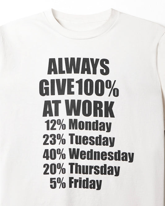 "ALWAYS GIVE 100% AT WORK" WHITE T-SHIRT