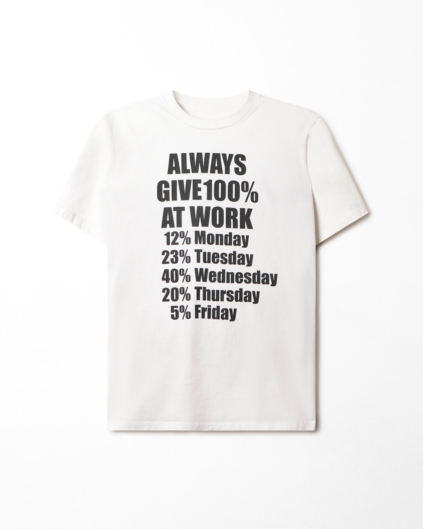 "ALWAYS GIVE 100% AT WORK" WHITE T-SHIRT