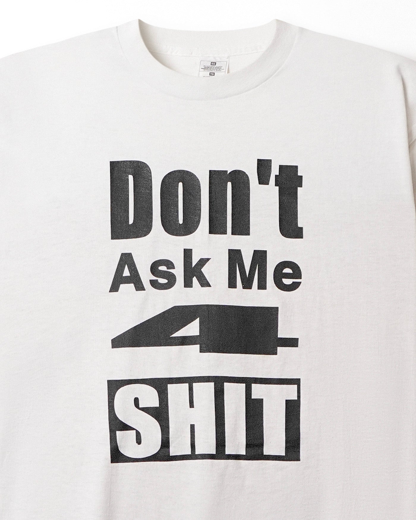 FRUIT OF THE LOOM "DON'T ASK 4 SHIT" WHITE T-SHIRT