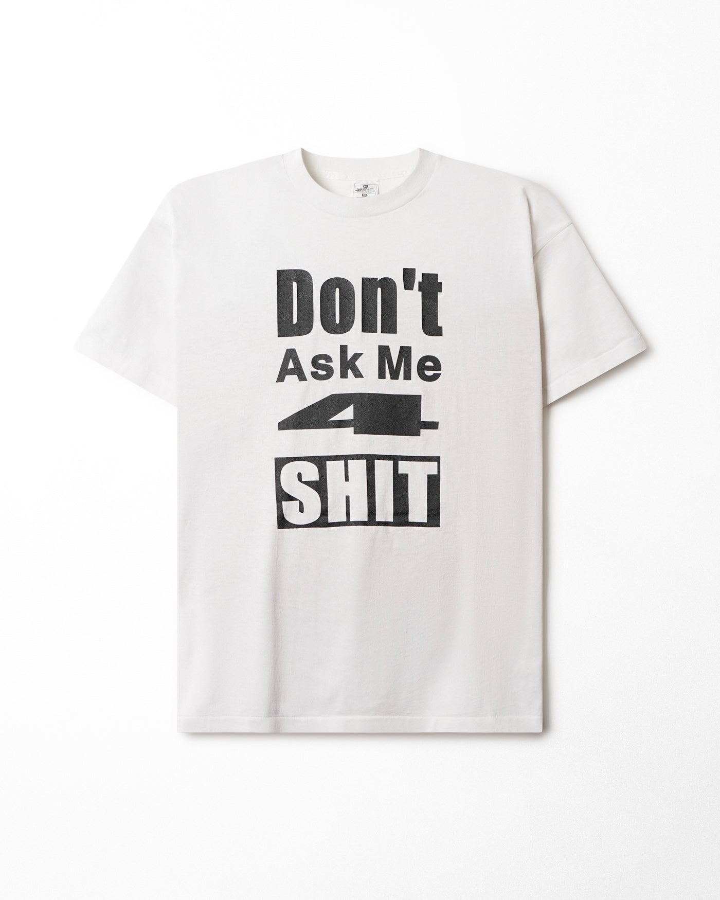 FRUIT OF THE LOOM "DON'T ASK 4 SHIT" WHITE T-SHIRT