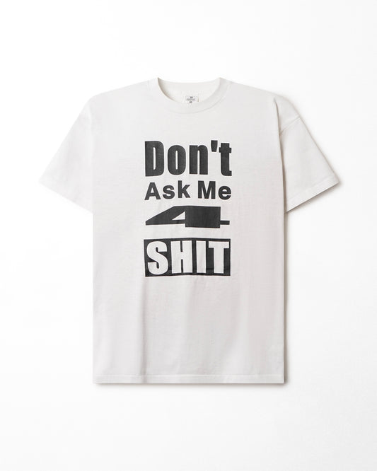 FRUIT OF THE LOOM "DON'T ASK 4 SHIT" WHITE T-SHIRT