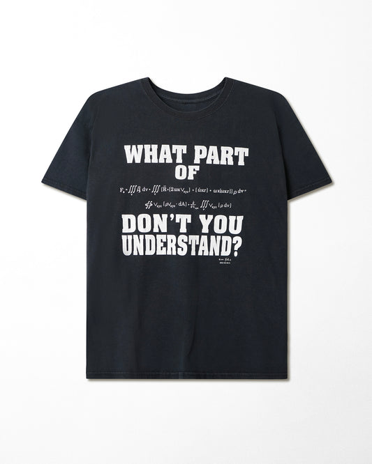 "WHAT PART OF DON'T YOU UNDERSTAND?" BLUE T-SHIRT