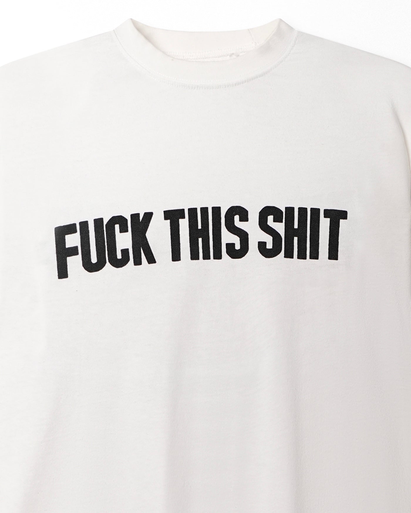 "FUCK THIS SHIT" WHITE T-SHIRT