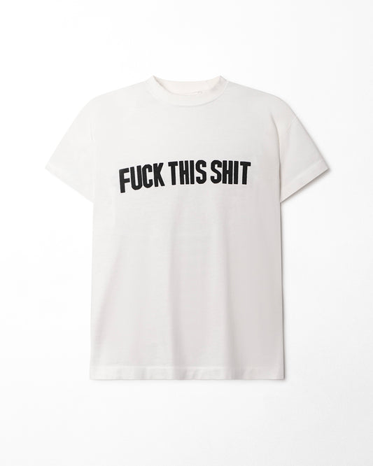 "FUCK THIS SHIT" WHITE T-SHIRT